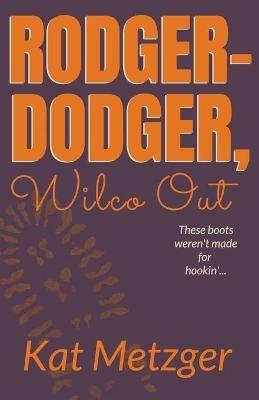 Rodger-Dodger, Wilco Out - Kat Metzger - cover