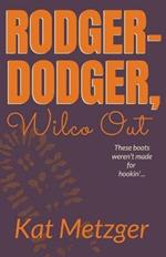 Rodger-Dodger, Wilco Out