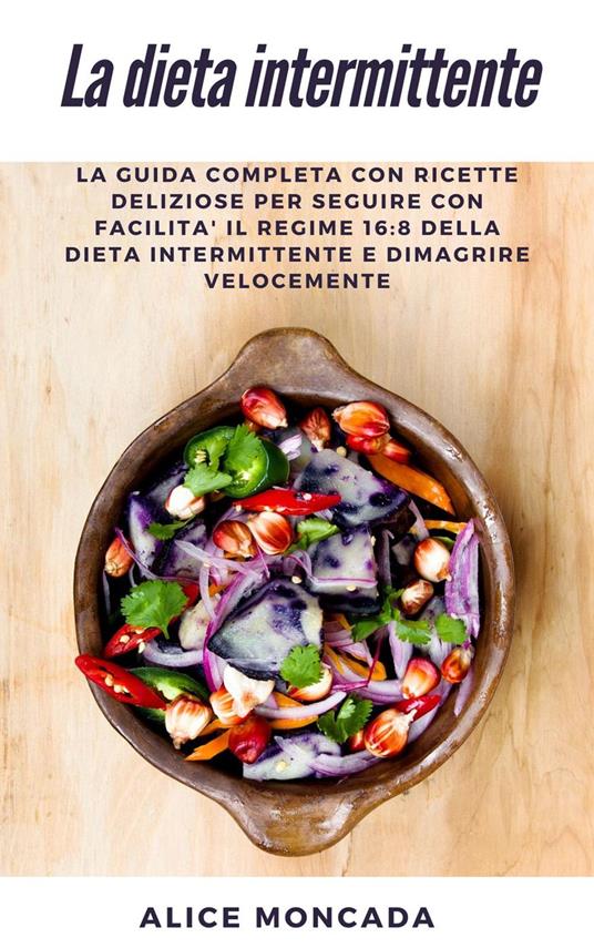 La dieta intermittente - Alice Moncada - ebook