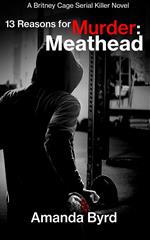 13 Reasons for Murder: Meathead