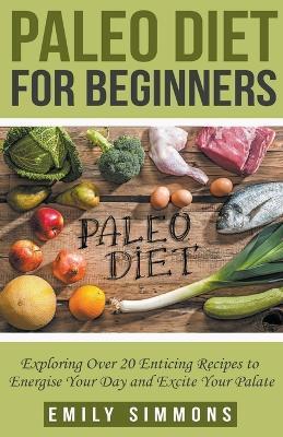 Paleo Diet for Beginners - Emily Simmons - cover