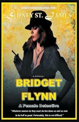 Bridget Flynn - A Female Detective - Sidney St James - cover