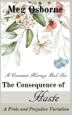 The Consequence of Haste - Meg Osborne - cover
