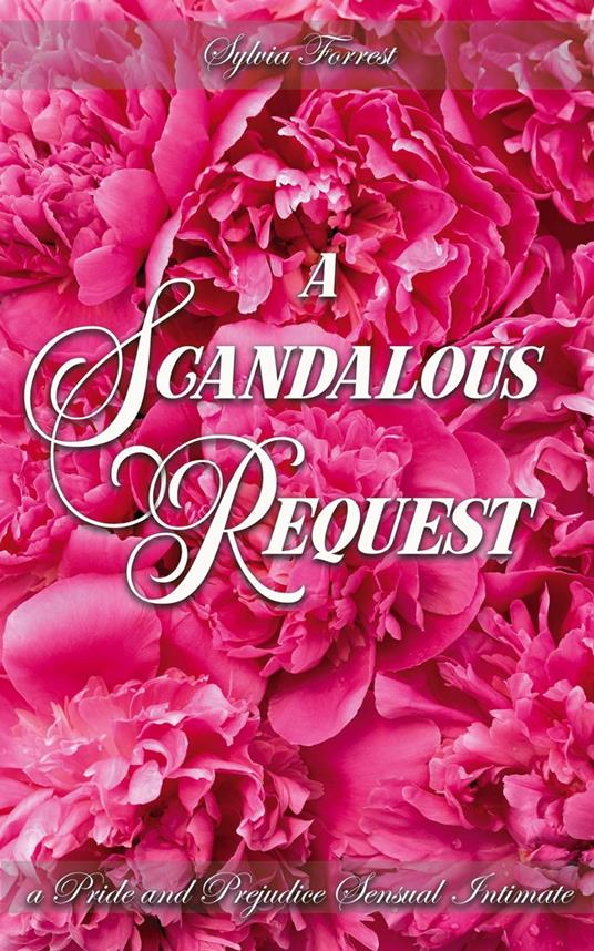 A Scandalous Request: A Pride and Prejudice Sensual Intimate