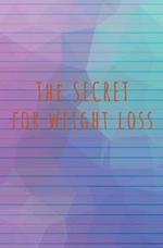 The Secret for Weight Loss
