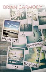A Heart Condemned to Roam
