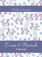 Erase & Rewind: A Memoir