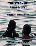 Prequel Part 1: Levi The Story of Anna & Levi