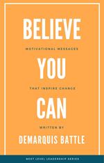 Believe You Can: Motivational Messages That Inspire Change