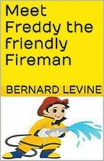 Meet Freddy the Friendly Fireman