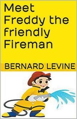 Meet Freddy the Friendly Fireman - Bernard Levine - cover