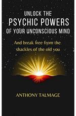 Unlock The Psychic Powers Of Your Unconsious Mind