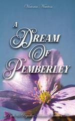 A Dream of Pemberley: A Pride and Prejudice Sensual Intimate Duo