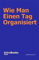 Wie Man Einen Tag Organisiert