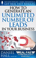 How to Generate an Unlimited Number of Leads in Your Business