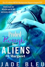 Probed Rough by Aliens #1: Margaret