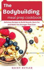 The Bodybuilding Meal Prep Cookbook
