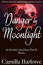 Danger by Moonlight: A Paranormal Pride and Prejudice Intimate Variation