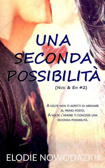 Una seconda possibilità - Elodie Nowodazkij - ebook