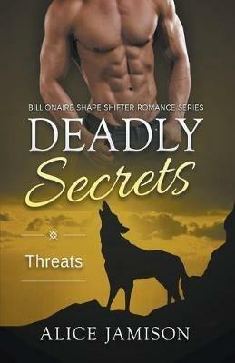 Deadly Secrets Threats (Billionaire Shape-Shifter Romance Series Book 5) - Alice Jamison - cover