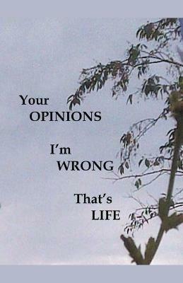 Your Opinions I'm Wrong That's Life - James Greene - cover