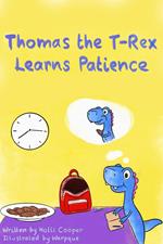 Thomas the T-Rex Learns Patience