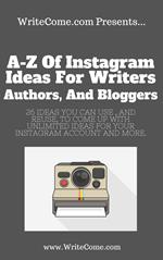 A-Z Of Instagram Ideas For Writers, Authors, And Bloggers
