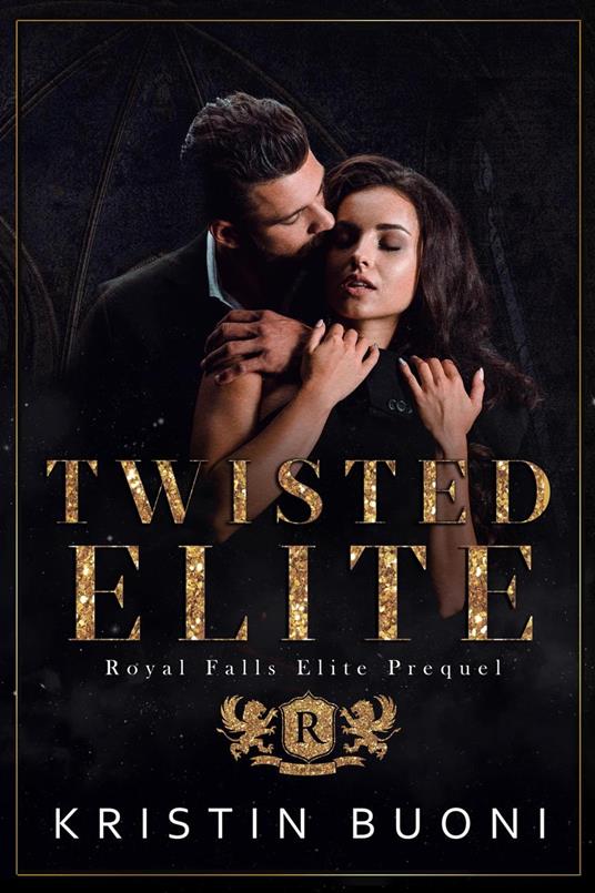 Twisted Elite (Royal Falls Elite Prequel) - Kristin Buoni - ebook