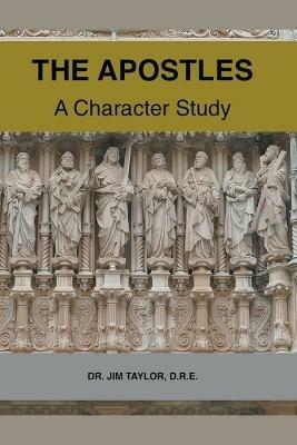The Apostles: A Character Study - Jim Taylor - cover