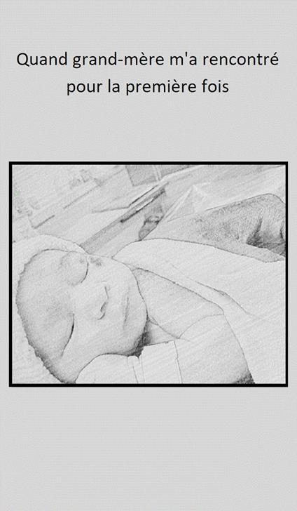 Quand grand-mère m'a rencontré pour la première fois