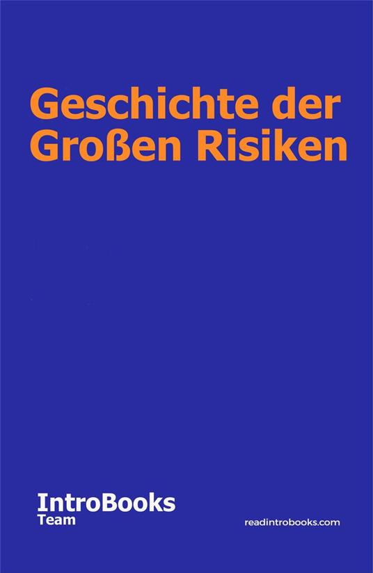 Geschichte der großen Risiken