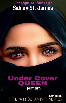 Under Cover Queen - Sequel to Jaded Lover - Sidney St James - cover