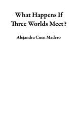 What Happens If Three Worlds Meet?