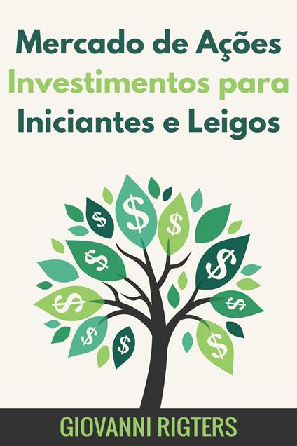 Mercado de Ações Investimentos para Iniciantes e Leigos