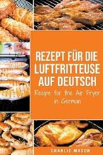 Rezept fur die Luftfritteuse auf Deutsch/ Recipe for the Air Fryer