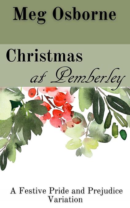 Christmas at Pemberley: A Pride and Prejudice Variation