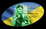 Ukrainian Underground: The Sophia Mycko Story