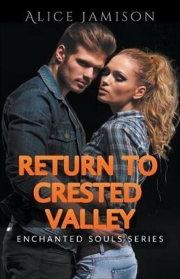 Enchanted Souls Series Return To Crested Valley Book 4 - Alice Jamison - cover