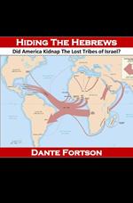 Hiding The Hebrews: Did America Kidnap The Lost Tribes of Israel?