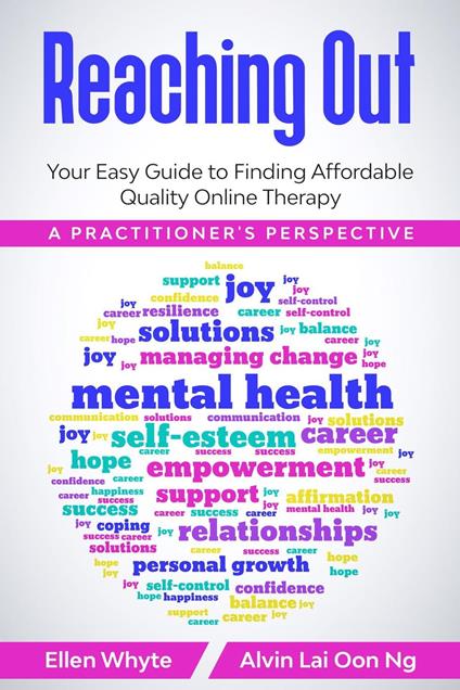 Reaching Out: Your Easy Guide to Finding Affordable Quality Online Therapy A Practitioner's Perspective