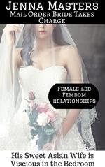 Mail Order Bride Takes Charge: His Sweet Asian Wife is Vicious in the Bedroom