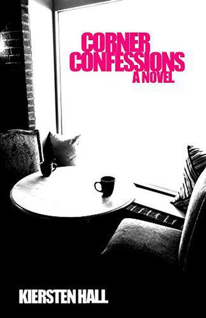 Corner Confessions - A Novel