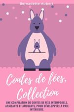 Contes de fées, Collection: Une compilation de contes de fées intemporels, apaisants et amusants, pour développer la paix intérieure.