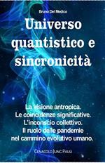 Universo quantistico e sincronicità. La visione antropica. Le coincidenze significative. L’inconscio collettivo. Il ruolo delle pandemie nel cammino evolutivo umano