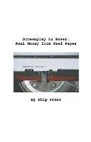 Screenplay to Novel: Real Money from Used Pages - Skip Press - cover