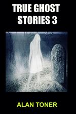 True Ghost Stories 3