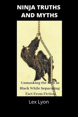 Ninja Truths and Myths - Lex Lyon - cover