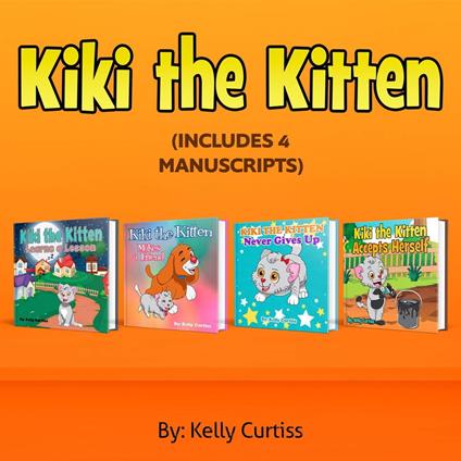 Kiki the Kitten Four Books Collection - Kelly Curtiss - ebook