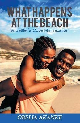 What Happens at the Beach - Obelia Akanke - cover