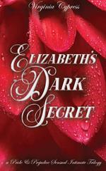 Elizabeth's Dark Secret: A Pride and Prejudice Sensual Intimate Trilogy